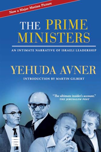 Prime Ministers: An Intimate Narrative of Israeli Leadership