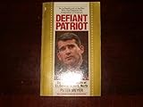 Defiant Patriot: The Life and Exploits of Lt. Colonel Oliver L. North
