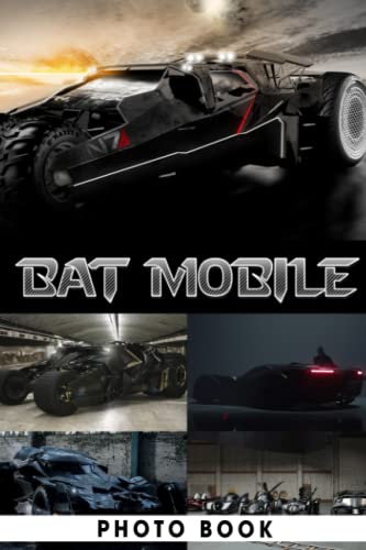 Bat Mobile Photo Book: Awesome Images Of Supercar For Adults/ Great Gift /Awesome Illustrations To Relax And Unwind