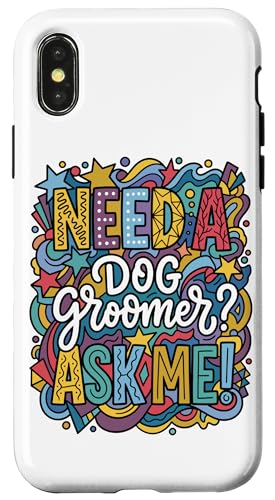 �J���t�� ������ Need A Dog Groomer Ask Me �A�[�g �X�}�z�P�[�X iPhone X/XS �p