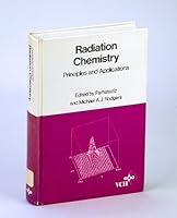 Radiation Chemistry: Principles and Applications 0895731274 Book Cover