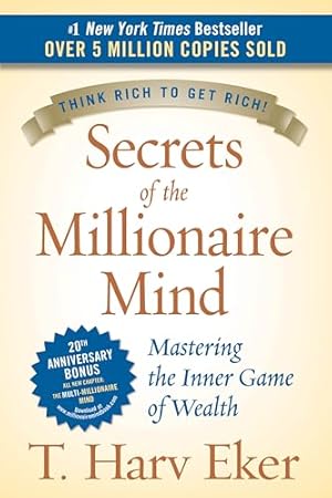 Secrets of the Millionaire Mind: Mastering the Inner Game of Wealth