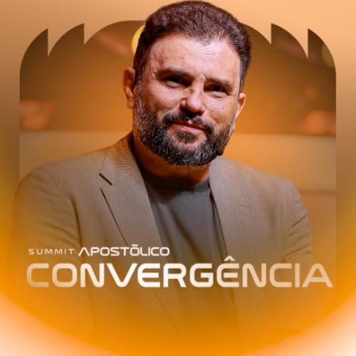 #680 - Summit Apost&oacute;lico - Converg&ecirc;ncia | JB Carvalho