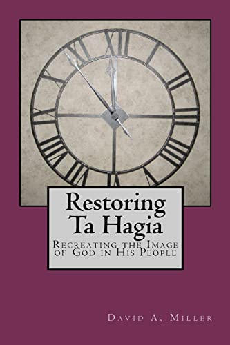 Restoring Ta Hagia: Recreating the Image of God in His People