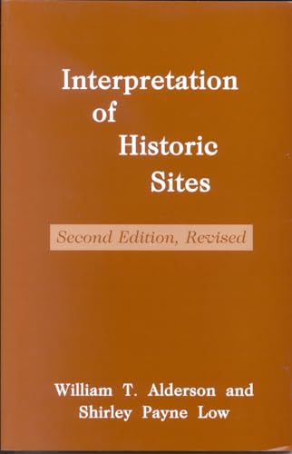 Interpretation of Historic Sites (American Association for State and Local History Book Series)