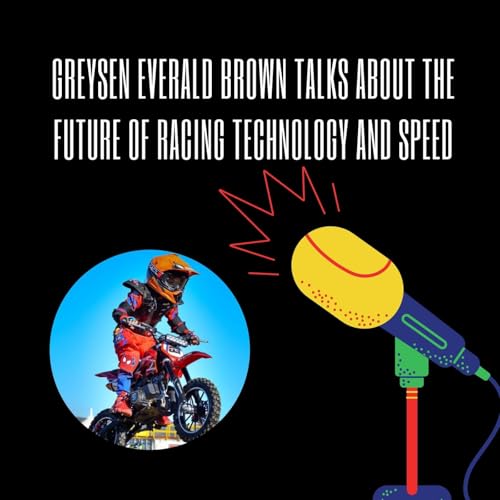 Greysen Everald Brown Talks About The Future of Racing Technology and Speed