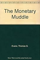 The monetary muddle 087128488X Book Cover