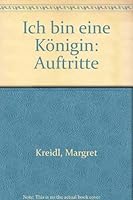 Ich bin eine Ko¨nigin: Auftritte (German Edition) 3851291697 Book Cover