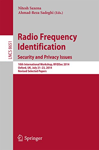 Radio Frequency Identification: Security and Privacy Issues: 10th International Workshop, RFIDSec 2014, Oxford, UK, July 21-23, 2014, Revised Selected ... Notes in Computer Science Book 8651)
