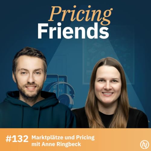 Marktpl&auml;tze und Pricing mit Anne Ringbeck: Wie ver&auml;ndern KI und ver&auml;ndertes Suchverhalten das klassische &bdquo;Post and Pray&ldquo;-Modell? (#132)