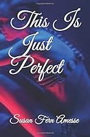 This Is Just Perfect 1099934206 Book Cover