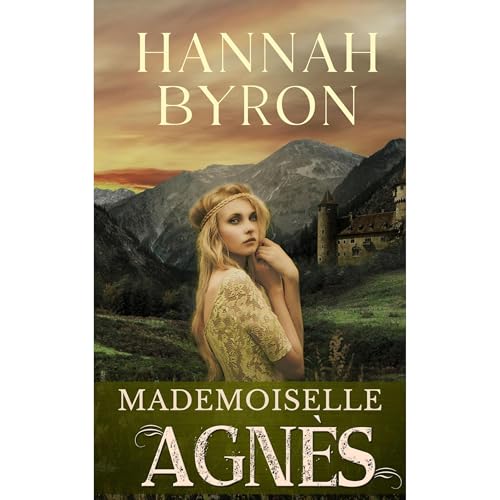 Mademoiselle Agn&egrave;s Audiobook By Hannah Byron cover art