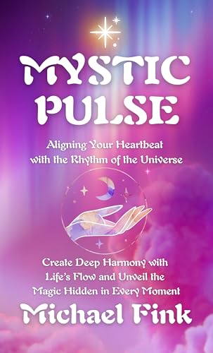 Mystic Pulse: Aligning Your Heartbeat with the Rhythm of the