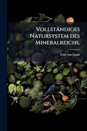 Vollständiges Natursystem des Mineralreichs. (German Edition)