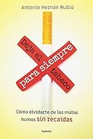 Deja el tabaco para siempre: CÓMO OLVIDARTE DE LOS MALOS HUMOS, SIN RECAÍDAS 8494722360 Book Cover