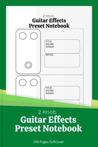 Blank 2 knob Guitar Effects Presets Notebook for overdrive fuzz chorus pedals 100 pages Softcover