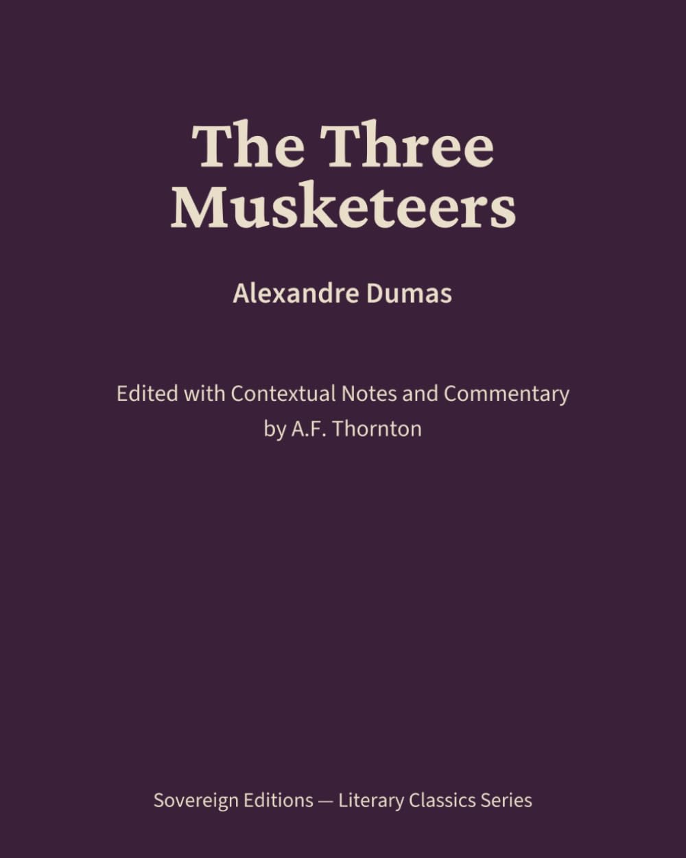 The Three Musketeers: Literary Classics Series – Annotated Sovereign Edition