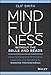 Mindfulness without the Bells and Beads: Unlocking Exceptional Performance, Leadership, and Well-being for Working Professionals