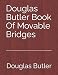Douglas Butler Book Of Movable Bridges: Volume 3
