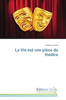 La Vie Est Une Pia]ce de Tha(c)A[tre 3639816773 Book Cover