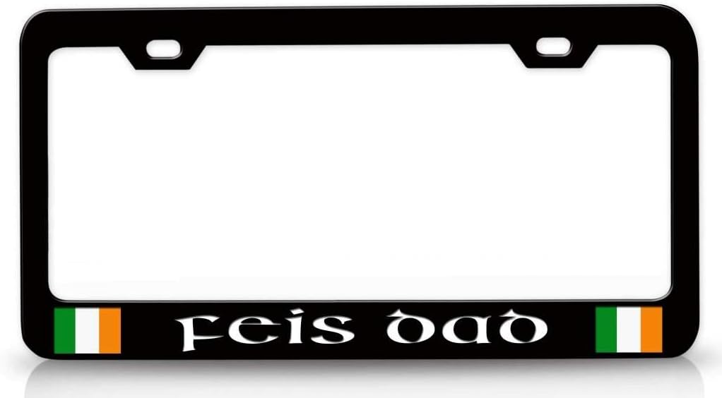 FEIS DAD Ireland Irish Metal Car SUV Truck License Plate Frame Bl a99