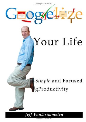 Google'lize Your Life