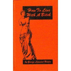 Hardcover How To Live With a Bitch Book