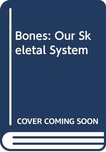 Bones: Our Skeletal System 0439133084 Book Cover
