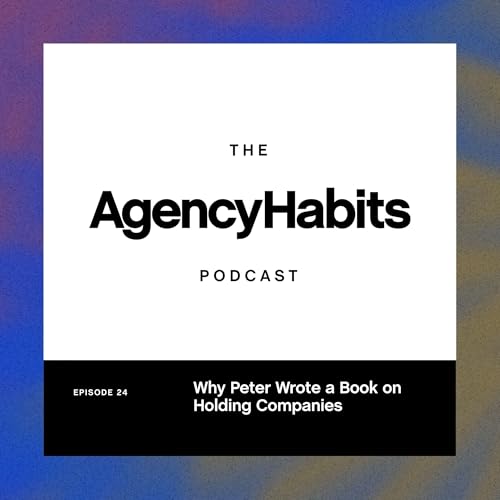 Why Peter Wrote a Book on Holding Companies | EP24