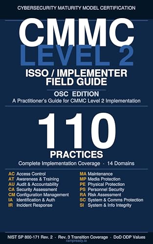 CMMC Level 2 ISSO/Implementer Field Guide: A Practitioner’s Guide...
