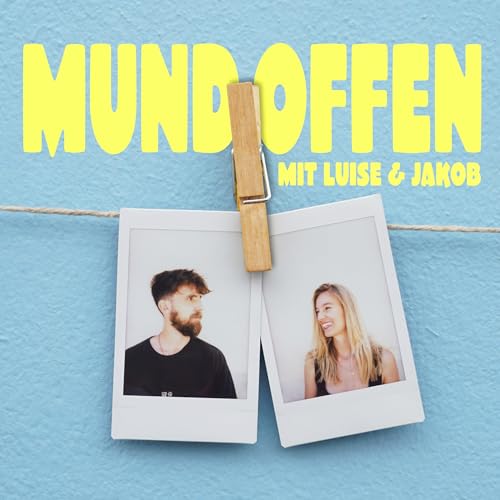 Mundoffen: Ein ehrlicher Dialog ohne Tabu's mit Luise und Jakob cover art