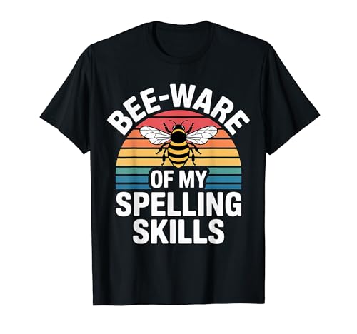 Bee ware Of My Spelling Skills |- T�V���c