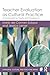Teacher Evaluation as Cultural Practice: A Framework for Equity and Excellence (Language, Culture, and Teaching Series)