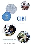 Cibi: Simple Japanese-Inspired Meals to Share With Family and Friends