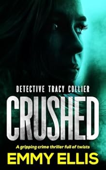 Paperback CRUSHED a gripping crime thriller full of twists (Detective Tracy Collier) Book