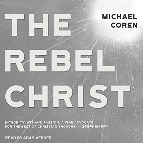 The Rebel Christ by Michael Coren episode artwork