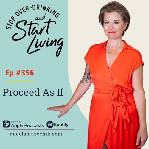Ep 356 Proceed As If