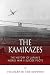 The Kamikazes: The History of Japan's World War II Suicide Pilots