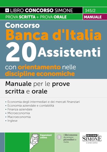 Concorso Banca d'Italia. 20 assistenti con orientamento nelle discipline economiche. Manuale per le prove scritte e orale - Espansioni online. Manuale per le prove scritte e orale. Con espansione ...