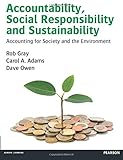 Accountability, Social Responsibility & Sustainability: Accounting for Society & the Environment