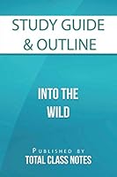 Study Guide & Outline: Into the Wild: Total Class Notes Study Guide Series 1980591040 Book Cover