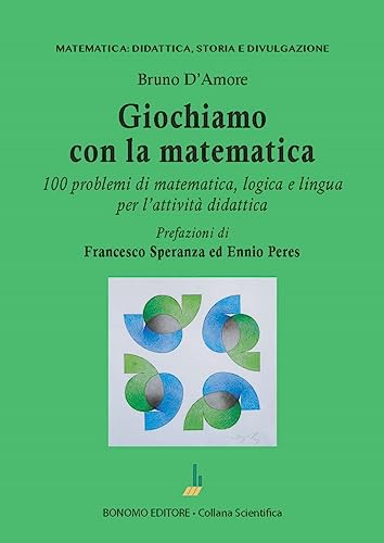  Giochiamo con la matematica. 100 problemi di matematica, logica e lingua per l\'attività didattica