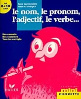 Pour reconnaître sans se tromper le nom, le pronom, l’adjectif, le verbe...8-10 ans 2218725363 Book Cover