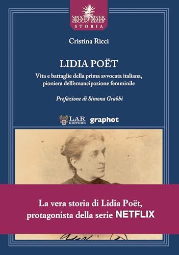Lidia Poët. Vita e battaglie della prima avvocata italiana, pioniera dell’emancipazione femminile