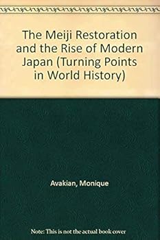 The Meiji Restoration and the Rise of Modern Japan (Turning Points in World History)