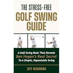 The Stress-Free Golf Swing Guide Audiobook By Jeff Richmond cover art