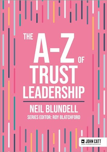 The A-Z of Trust Leadership (John Catt A-Z series) book cover