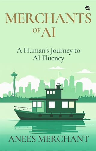 Merchants of AI: A Human's Journey to Al Fluency