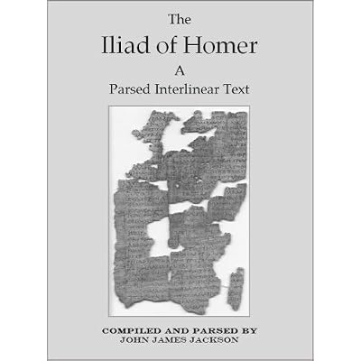 The Iliad of Homer a Parsed Interlinear Text, Book 9