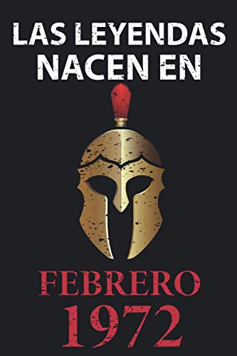 Las leyendas nacen en febrero 1972: Regalo de cumpleaños perfecto para hombre y mujer de 49 años I Cita positiva , humor I Cuaderno , diario , libro ... I Idea original para el 49 cumpleaños